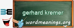 WordMeaning blackboard for gerhard kremer